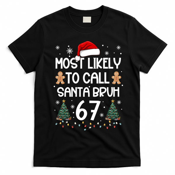 Most Likely To Call Santa Bruh 6-7 T-Shirt - Black