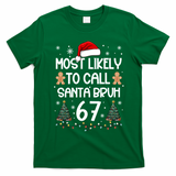 Most Likely To Call Santa Bruh 6-7 T-Shirt - Irish Green