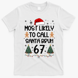 Most Likely To Call Santa Bruh 6-7 T-Shirt - White