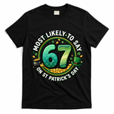 Most Likley To Say 67 On St Patrick's Day T-Shirt - Black