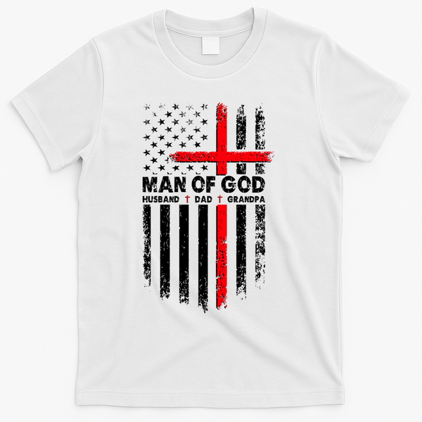 Man Of God Husband Dad Grandpa USA American Flag Cross T-Shirt - White