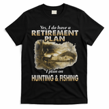 My Retirement Plan Hunting Fishing Hunters Grandpa Fun Gift T-Shirt - Black