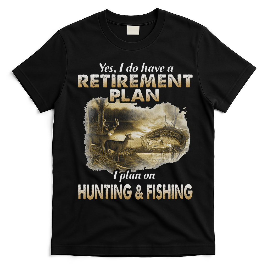 My Retirement Plan Hunting Fishing Hunters Grandpa Fun Gift T-Shirt - Black