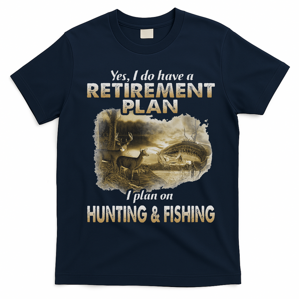 My Retirement Plan Hunting Fishing Hunters Grandpa Fun Gift T-Shirt - Navy Blue