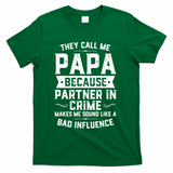 Mens They Call Me Papa Because Partner In Crime Shirt Fathers Day TShirt T-Shirt - Green