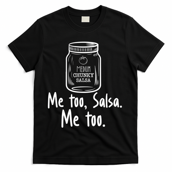Me Too, Salsa Me Too T-Shirt - Black