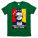 Make Venezuela Great Again Funny Donald Trump T-Shirt - Irish Green