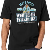 Matt Foley Well La-Di Frickin Da Black T-Shirt - White