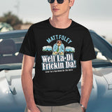 Matt Foley Well La-Di Frickin Da Black T-Shirt - Navy