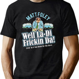Matt Foley Well La-Di Frickin Da Black T-Shirt - Green