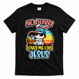 No Bunny Loves Me Like Jesus T-Shirt - Black