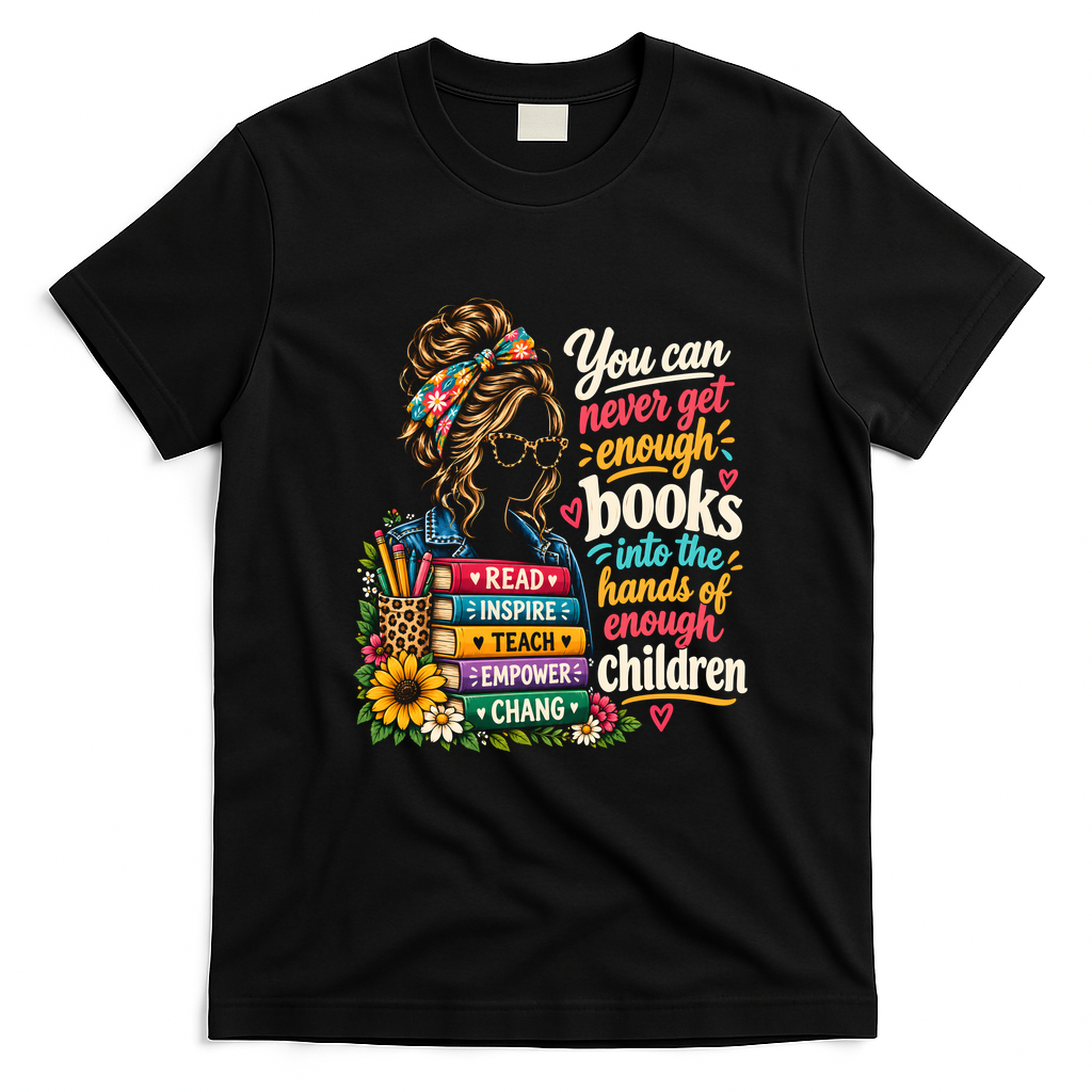 Never Get Enough Books Into The Hands Of Enough Dolly T-Shirt - Black
