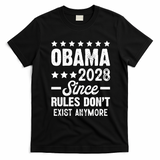 Obama 2028 Since Rules Dont Exist Anymore T-Shirt - Black