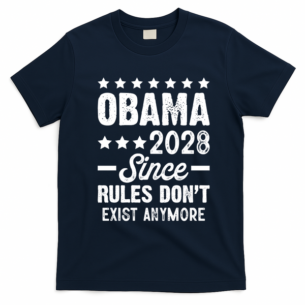 Obama 2028 Since Rules Dont Exist Anymore T-Shirt - Navy Blue