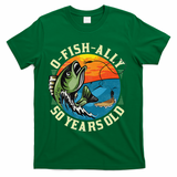 OFishAlly 50 Years Old 50th Birthday Fishing T-Shirt - Green