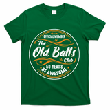 Old Balls Club 50th Birthday Funny 50 Years Of Awesome 1973 T-Shirt - Green