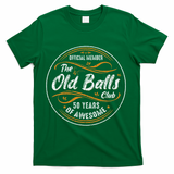 Old Balls Club 50th Birthday 50 Years Of Awesome T-Shirt - Green
