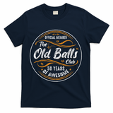 Old Balls Club 50th Birthday 50 Years Of Awesome T-Shirt - Navy