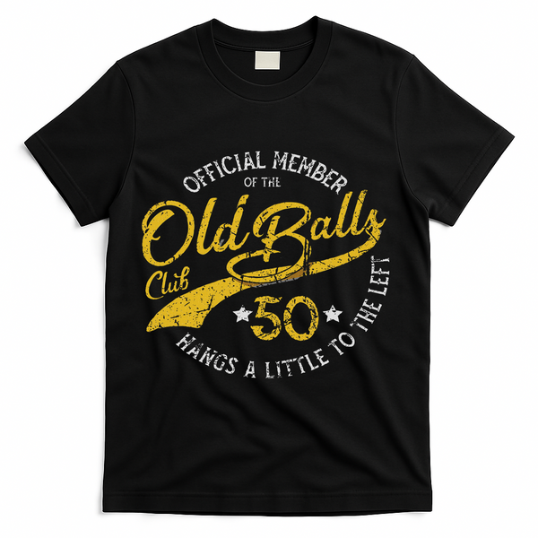 Old Balls Club 50th For 's Over The Hill Birthday T-Shirt - Black
