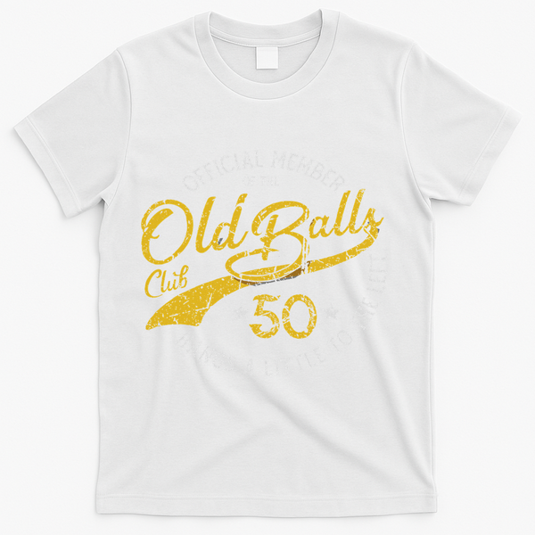 Old Balls Club 50th For 's Over The Hill Birthday T-Shirt - White