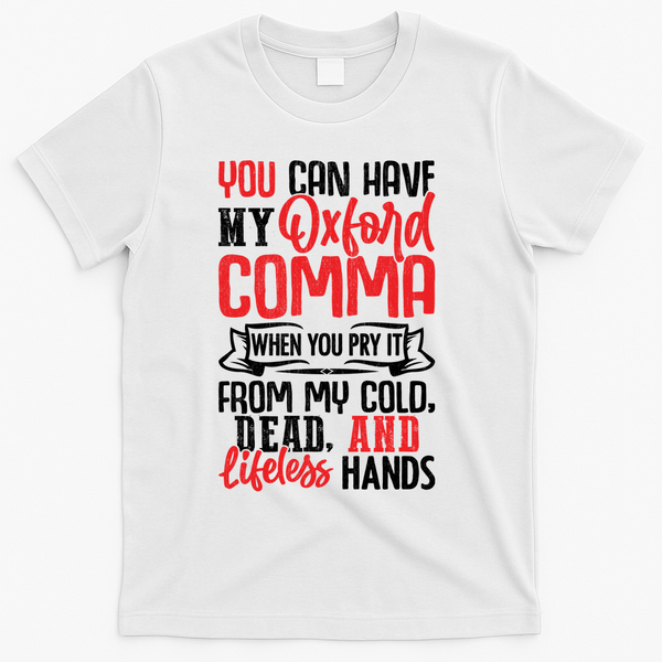 Oxford Comma Funny Quote T-Shirt - White
