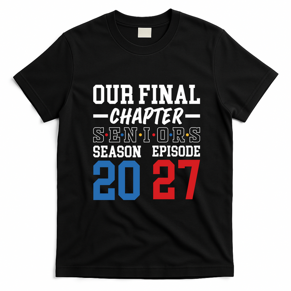 Our Final Chapter Seniors 2027 Graduation T-Shirt - Black
