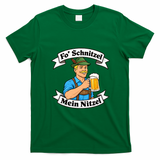 Oktoberfest Fo Schnitzel Mein Nitzel Funny German T-Shirt - Irish Green