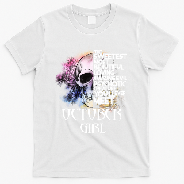 October Girl Funny Birthday Skull Woman T-Shirt - White