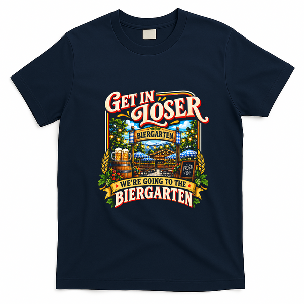 Oktoberfest Get In Loser Gift For German Beer Drinking T-Shirt - Navy Blue