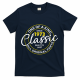One Of A Kind Since 1973 Classic 50th Birthday T-Shirt - Navy