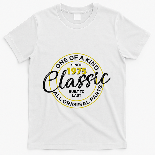 One Of A Kind Since 1975 Classic 50th Birthday T-Shirt - White