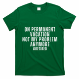 On Permanent Vacation Funny Retirement Retired T-Shirt - Irish Green