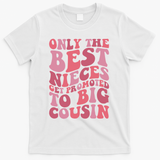 Only The Best Nieces Get Promoted To Big Cousin Cool Cousins T-Shirt - White