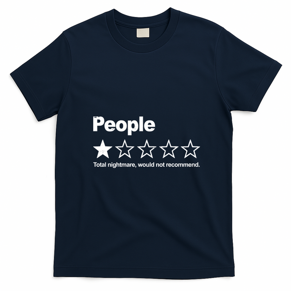 People 1 Star Nightmare Not Recommend Funny Saying T-Shirt - Navy Blue