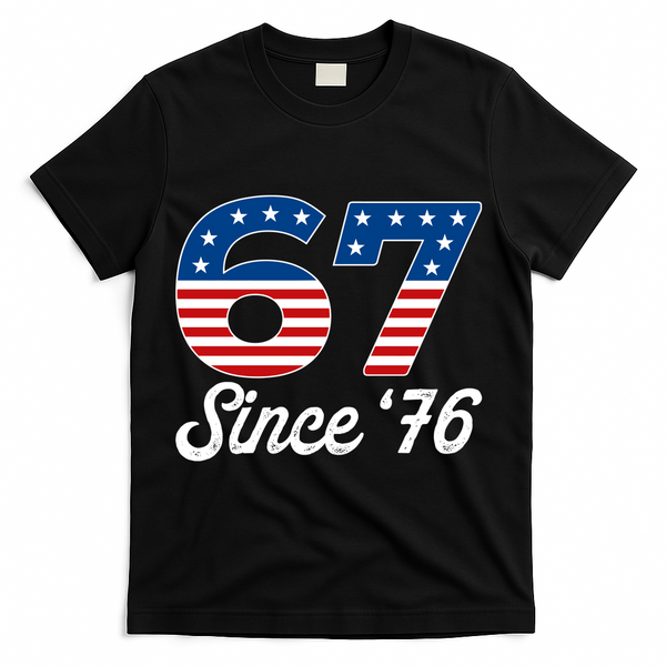 Patriotic 67 Since '76 USA 6-7 Meme Six Seven T-Shirt - Black