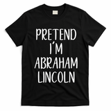 Pretend Abraham Abe Lincoln Costume Halloween Simple Funny T-Shirt - Black