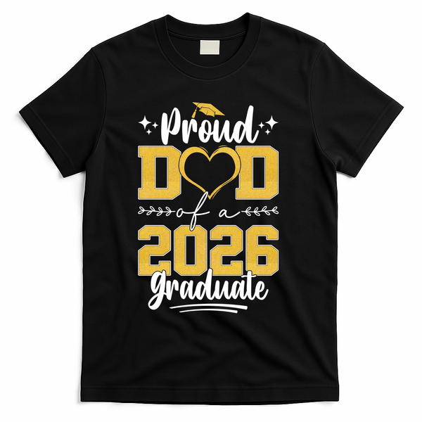 Proud Dad Of A 2026 Graduate Senior Grad T-Shirt - Black