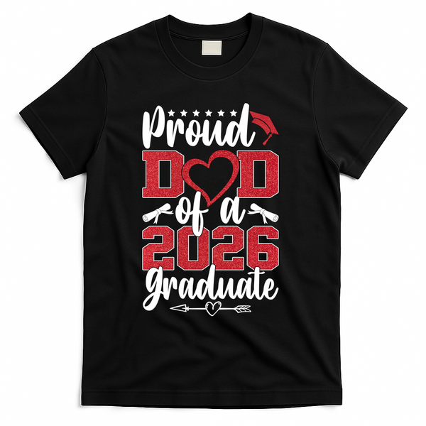 Proud Dad Of A Graduate Senior Class Of 2026  T-Shirt - Black
