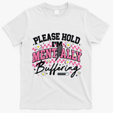 Please Hold I'm Mentally Buffering Funny Mental Health T-Shirt - White
