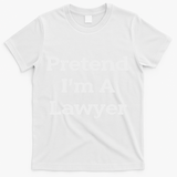 Pretend I'm A Lawyer Costume Funny Law Halloween Party T-Shirt - White