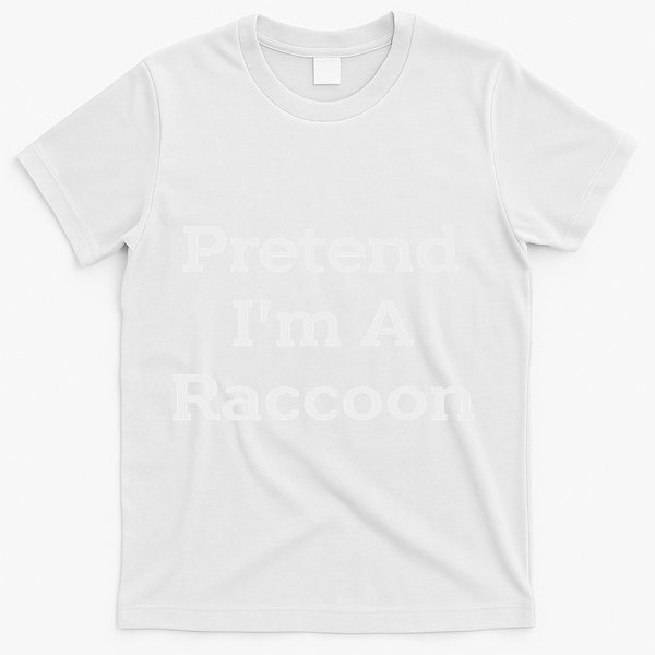 Pretend I'm A Raccoon Costume Funny Halloween Party T-Shirt - White