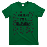 Pretend I'm A Dalmatian Funny Lazy Halloween Costume T-Shirt - Green