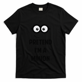 Pretend IM A Minion Costume Party Funny Halloween Minion T-Shirt - Black