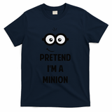 Pretend IM A Minion Costume Party Funny Halloween Minion T-Shirt - Navy