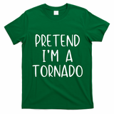 Pretend IM A Tornado Costume Halloween Simple Funny Weather T-Shirt - Irish Green