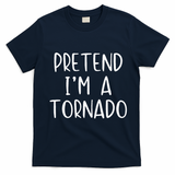 Pretend IM A Tornado Costume Halloween Simple Funny Weather T-Shirt - Navy Blue