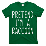 Pretend I'm A Raccoon Costume Halloween Lazy Easy Racoon T-Shirt - Green