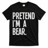 Pretend I'm A Bear Funny Halloween Party Costume T-Shirt - Black