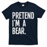 Pretend I'm A Bear Funny Halloween Party Costume T-Shirt - Navy