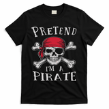 Pretend I'm A Pirate Funny Lazy Halloween Matching Costume T-Shirt - Black